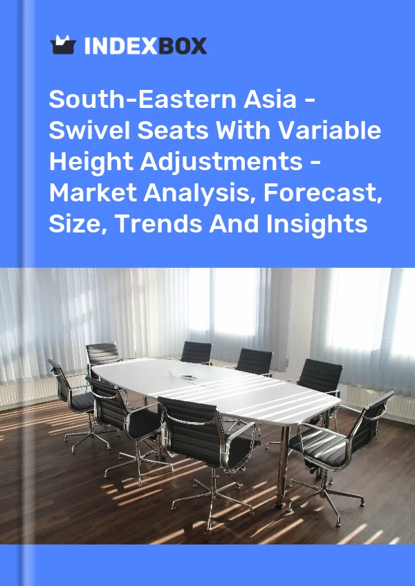 Report South-Eastern Asia - Swivel Seats With Variable Height Adjustments - Market Analysis, Forecast, Size, Trends and Insights for 499$