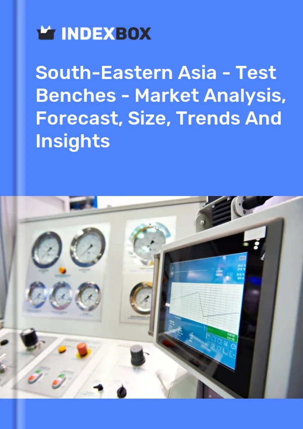 报告 东南亚 - 试验台 - 市场分析、预测、规模、趋势和见解 for 499$