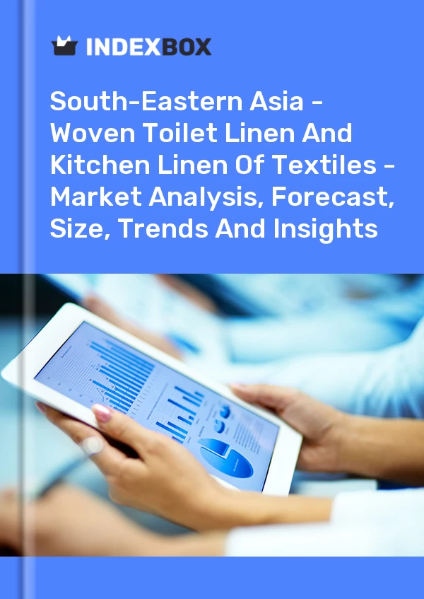 Report South-Eastern Asia - Woven Toilet Linen and Kitchen Linen of Textiles - Market Analysis, Forecast, Size, Trends and Insights for 499$