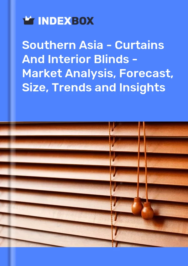 Report Southern Asia - Curtains and Interior Blinds - Market Analysis, Forecast, Size, Trends and Insights for 499$