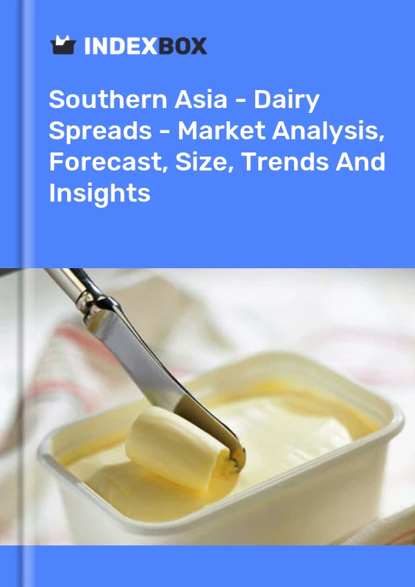 Report Southern Asia - Dairy Spreads - Market Analysis, Forecast, Size, Trends and Insights for 499$