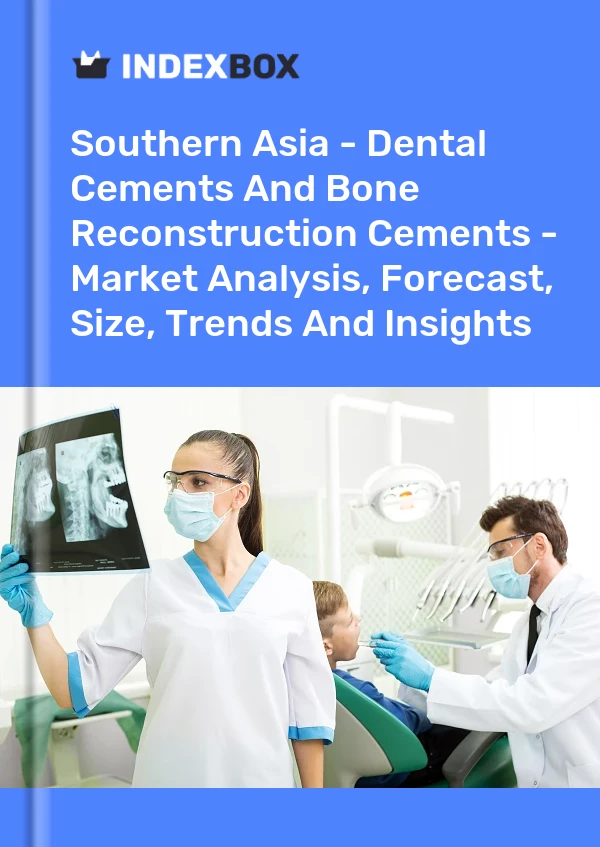Report Southern Asia - Dental Cements and Bone Reconstruction Cements - Market Analysis, Forecast, Size, Trends and Insights for 499$