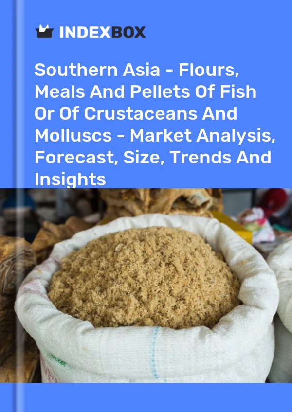 Report Southern Asia - Flours, Meals and Pellets of Fish or of Crustaceans and Molluscs - Market Analysis, Forecast, Size, Trends and Insights for 499$