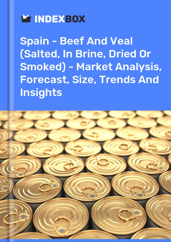 Report Spain - Beef and Veal (Salted, in Brine, Dried or Smoked) - Market Analysis, Forecast, Size, Trends and Insights for 499$