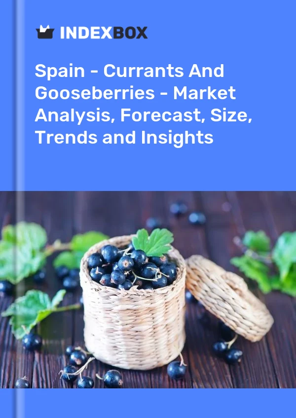 报告 西班牙 - 醋栗和醋栗 - 市场分析、预测、规模、趋势和见解 for 499$