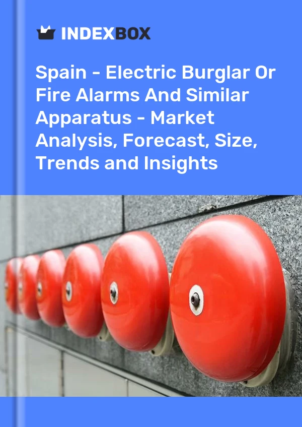 报告 西班牙 - 电子防盗器或火警器及类似设备 - 市场分析、预测、规模、趋势和见解 for 499$