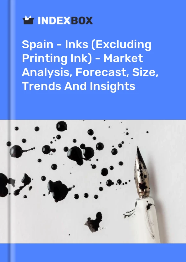 报告 西班牙 - 油墨（不包括印刷油墨）- 市场分析、预测、规模、趋势和见解 for 499$
