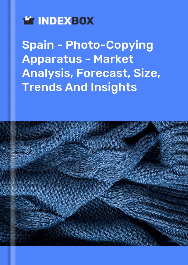 Report Spain - Photo-Copying Apparatus - Market Analysis, Forecast, Size, Trends and Insights for 499$