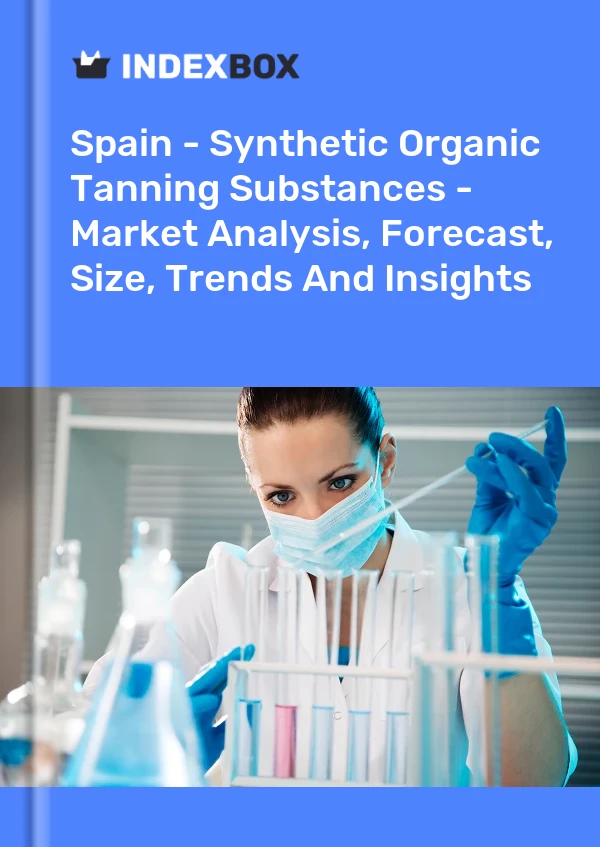 报告 西班牙 - 合成有机鞣料 - 市场分析、预测、规模、趋势和见解 for 499$