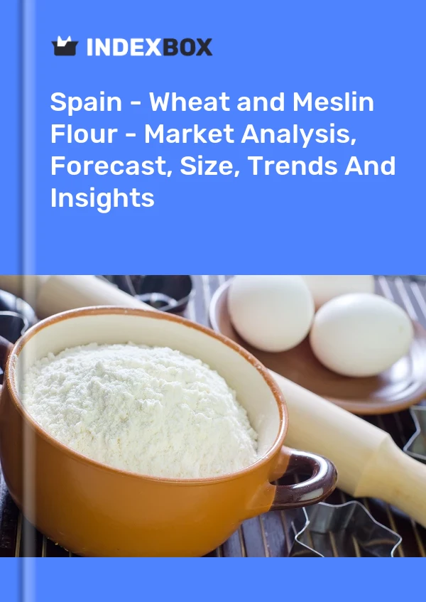 Report Spain - Wheat and Meslin Flour - Market Analysis, Forecast, Size, Trends and Insights for 499$