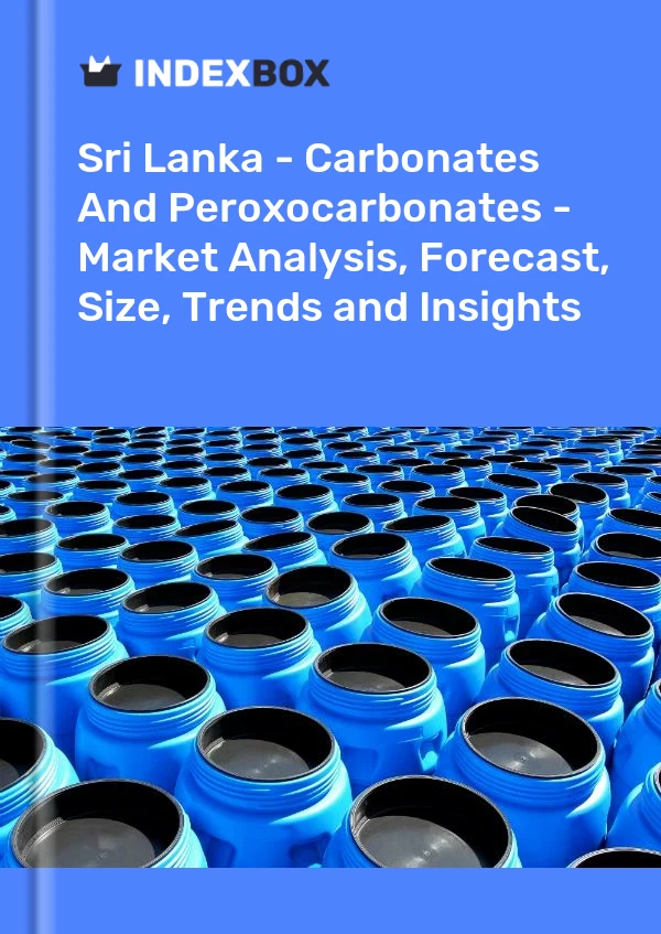 Sri Lanka - Carbonates And Peroxocarbonates - Market Analysis, Forecast, Size, Trends and Insights