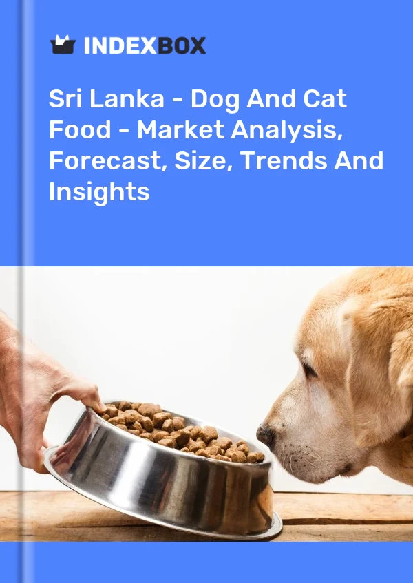 Report Sri Lanka - Dog and Cat Food - Market Analysis, Forecast, Size, Trends and Insights for 499$