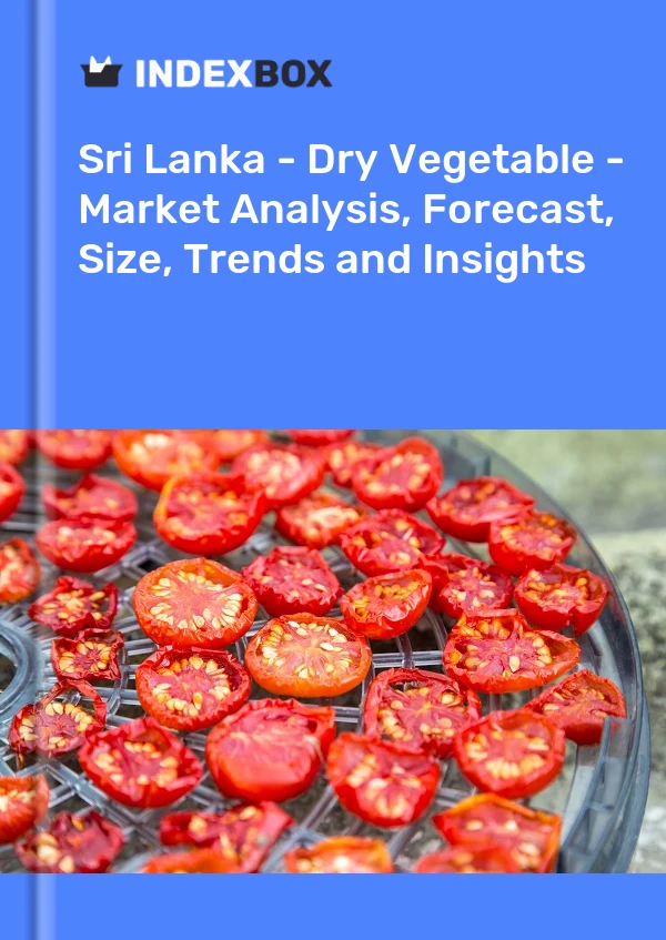 Sri Lanka - Dry Vegetable - Market Analysis, Forecast, Size, Trends and Insights