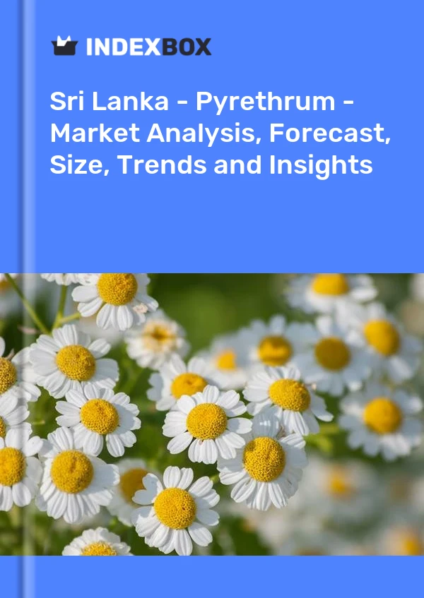 报告 斯里兰卡 - 除虫菊 - 市场分析、预测、规模、趋势和见解 for 499$