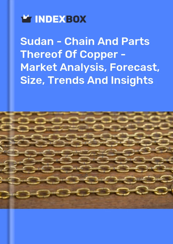 Sudan - Chain And Parts Thereof Of Copper - Market Analysis, Forecast, Size, Trends And Insights