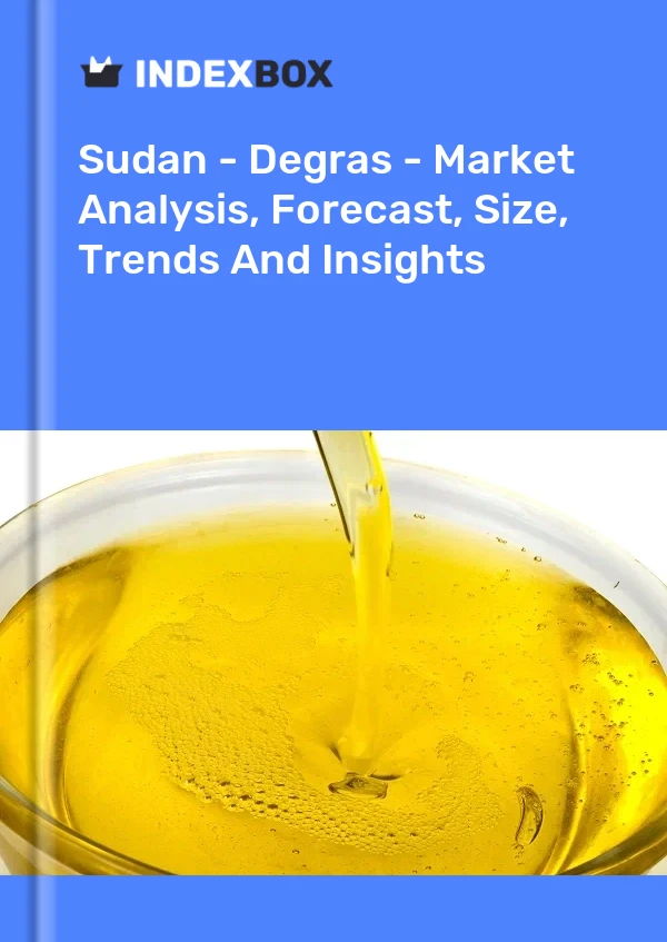 Report Sudan - Degras - Market Analysis, Forecast, Size, Trends and Insights for 499$