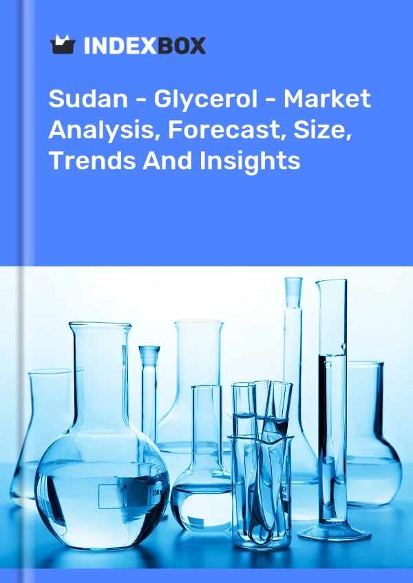 Report Sudan - Glycerol - Market Analysis, Forecast, Size, Trends and Insights for 499$