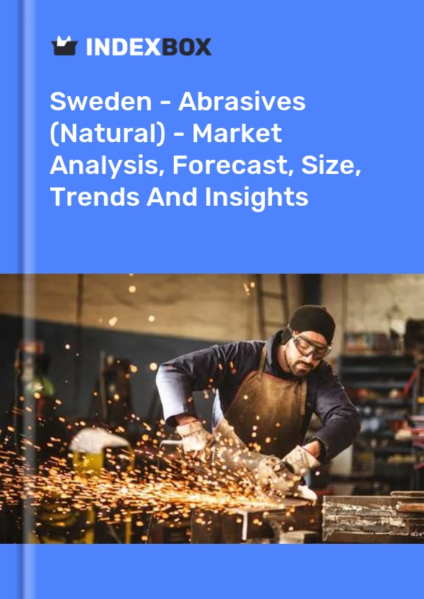 报告 瑞典 - 磨料（自然）- 市场分析、预测、规划、趋势和洞察 for 499$