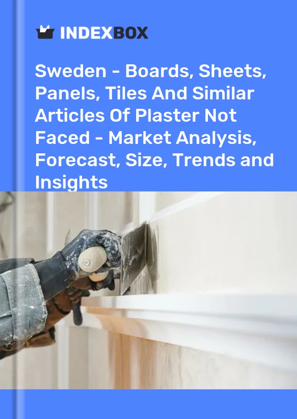 Sweden - Boards, Sheets, Panels, Tiles And Similar Articles Of Plaster Not Faced - Market Analysis, Forecast, Size, Trends and Insights