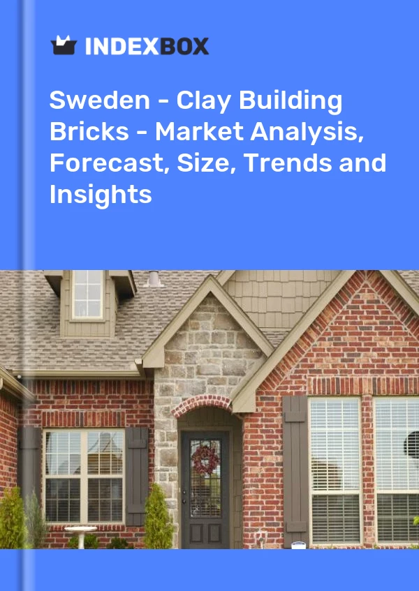 报告 瑞典 - 粘土建筑砖 - 市场分析、预测、规模、趋势和见解 for 499$