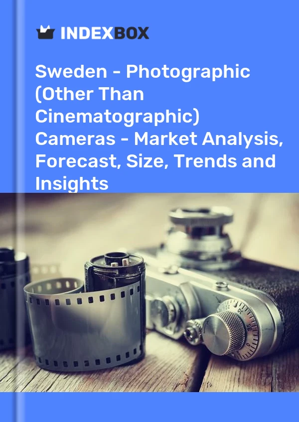 报告 瑞典 - 摄影（电影摄影除外）相机 - 市场分析、预测、规模、趋势和见解 for 499$