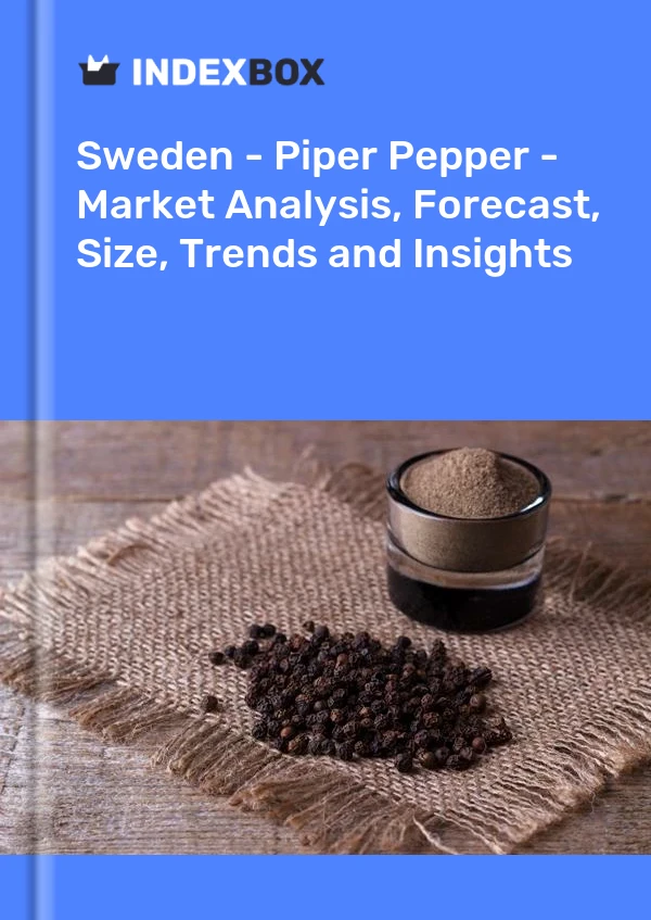 Report Sweden - Piper Pepper - Market Analysis, Forecast, Size, Trends and Insights for 499$