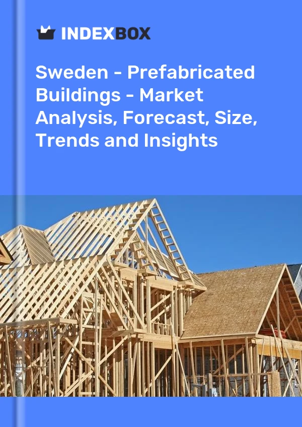 Report Sweden - Prefabricated Buildings - Market Analysis, Forecast, Size, Trends and Insights for 499$