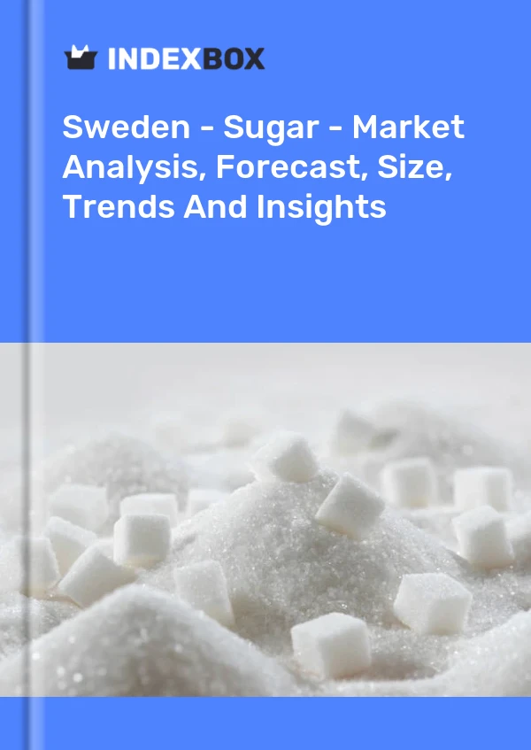 Report Sweden - Sugar - Market Analysis, Forecast, Size, Trends and Insights for 499$