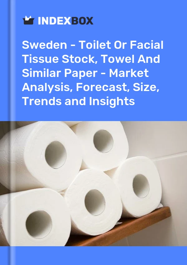 报告 瑞典 - 厕纸或面巾纸、毛巾和类似纸 - 市场分析、预测、规模、趋势和见解 for 499$