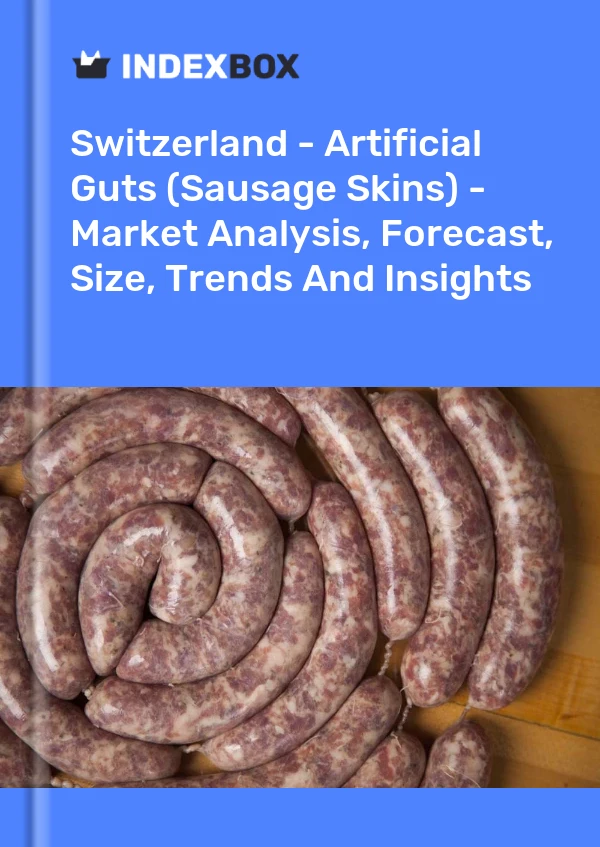报告 瑞士 - 人造内脏（香肠皮） - 市场分析、预测、规模、趋势和见解 for 499$