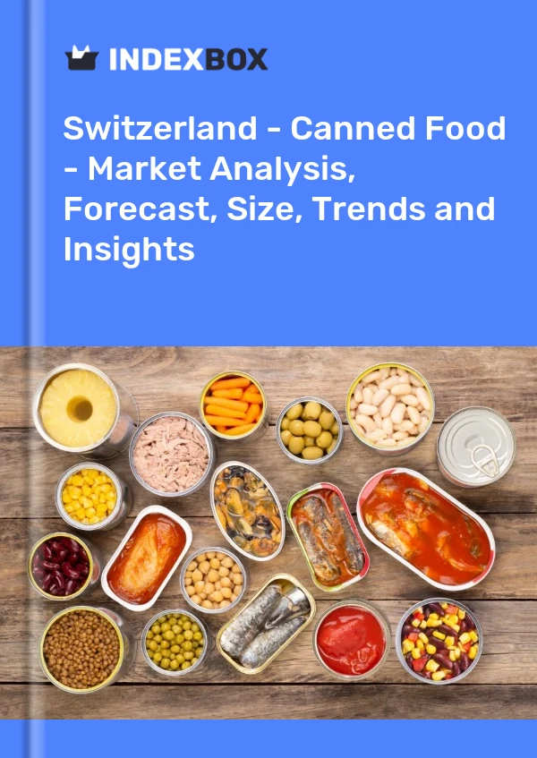 报告 瑞士 - 罐头食品 - 市场分析、预测、规模、趋势和见解 for 499$
