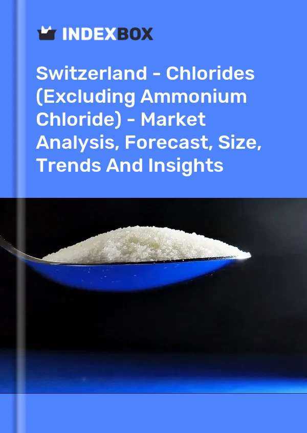报告 瑞士 - 氯化物（不包括氯化铵）- 市场分析、预测、规模、趋势和见解 for 499$