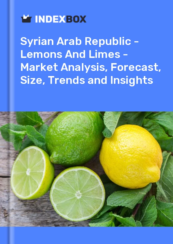 报告 阿拉伯叙利亚共和国 - 柠檬和酸橙 - 市场分析、预测、规模、趋势和见解 for 499$