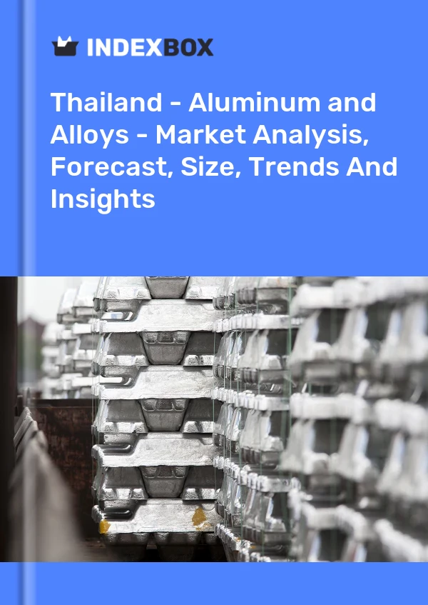 报告 泰国 - 铝 - 市场分析、预测、规模、趋势和见解 for 499$