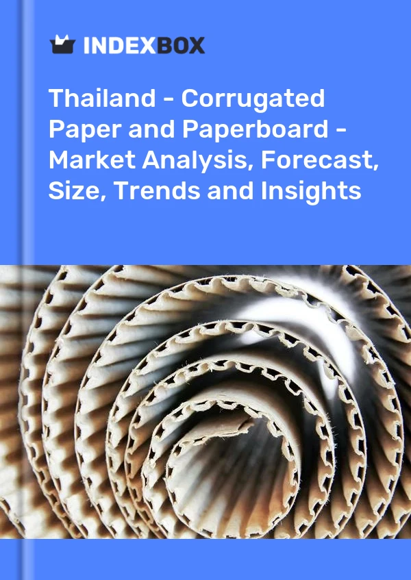报告 泰国 - 瓦楞纸和纸板 - 市场分析、预测、尺寸、趋势和见解 for 499$
