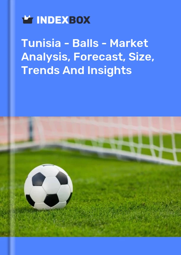 Tunisia - Balls - Market Analysis, Forecast, Size, Trends And Insights
