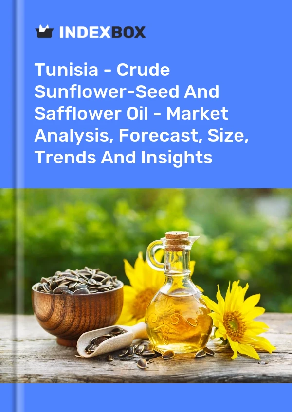 Tunisia - Crude Sunflower-Seed And Safflower Oil - Market Analysis, Forecast, Size, Trends And Insights