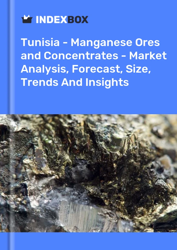 Report Tunisia - Manganese Ores and Concentrates - Market Analysis, Forecast, Size, Trends and Insights for 499$