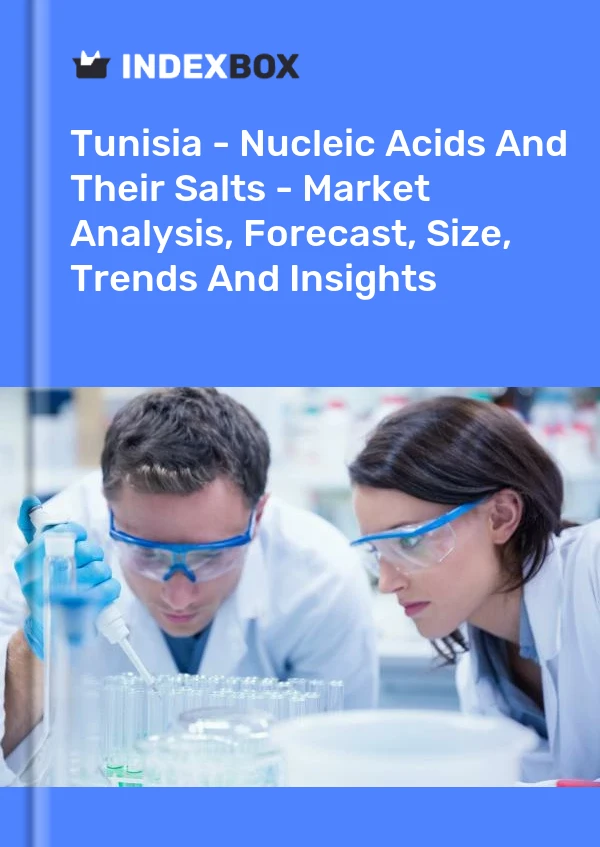 Report Tunisia - Nucleic Acids and Their Salts - Market Analysis, Forecast, Size, Trends and Insights for 499$