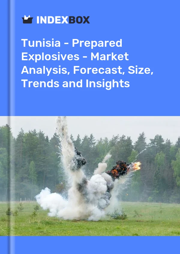 Report Tunisia - Prepared Explosives - Market Analysis, Forecast, Size, Trends and Insights for 499$