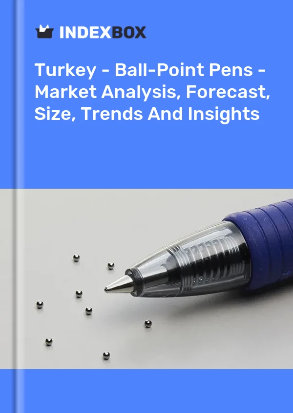 Turkey - Ball-Point Pens - Market Analysis, Forecast, Size, Trends And Insights