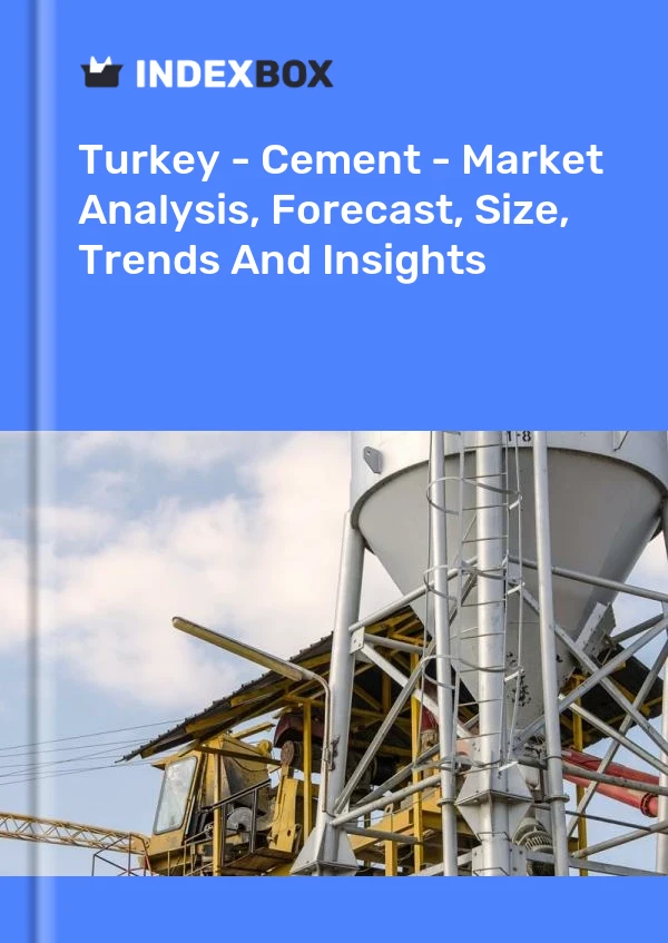 报告 土耳其 - 水泥 - 市场分析、预测、规模、趋势和见解 for 499$