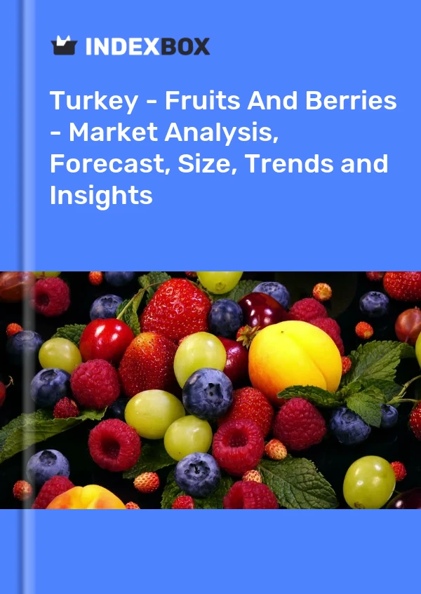 报告 土耳其 - 水果和浆果 - 市场分析、预测、规模、趋势和见解 for 499$