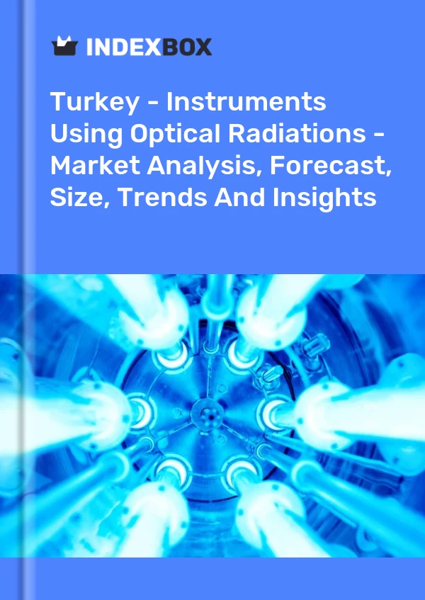 报告 土耳其 - 使用光辐射的仪器 - 市场分析、预测、规模、趋势和见解 for 499$