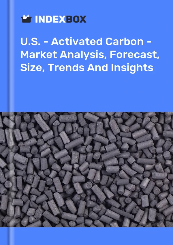 美国 - 活性炭 - 市场分析、预测、规模、趋势和见解