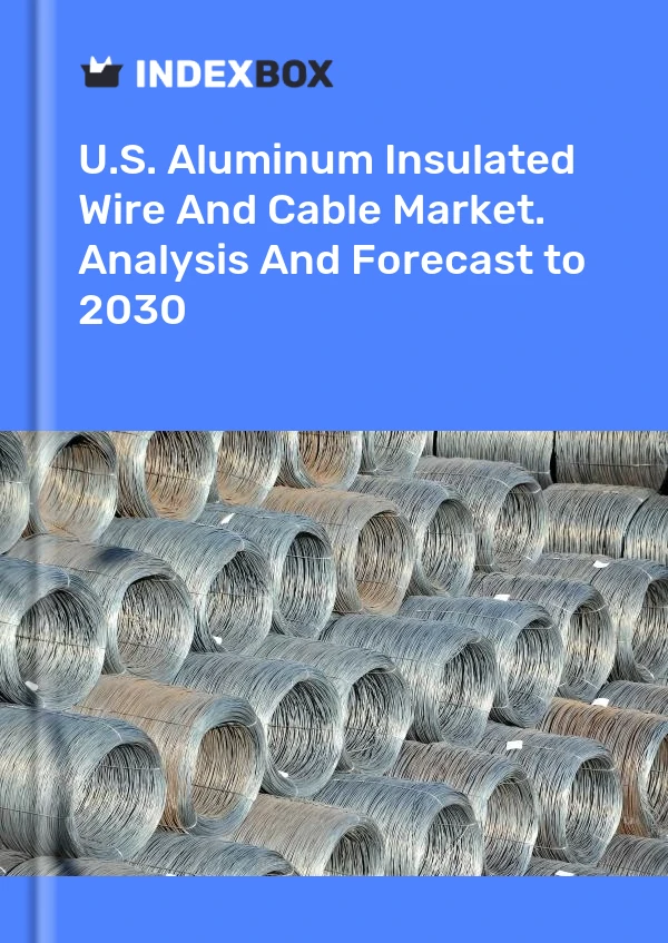 报告 U.S. Aluminum Insulated Wire and Cable Market. Analysis and Forecast to 2025 for 499$