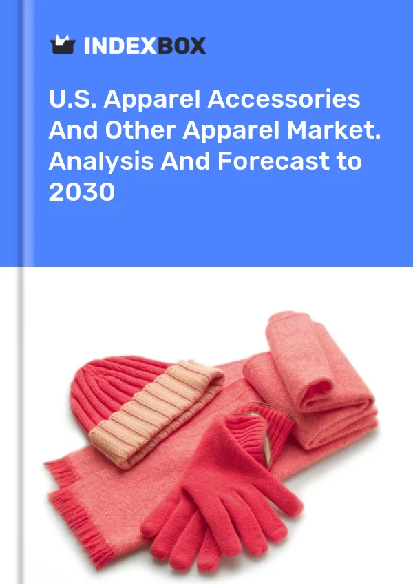 报告 U.S. Apparel Accessories and Other Apparel Market. Analysis and Forecast to 2025 for 499$