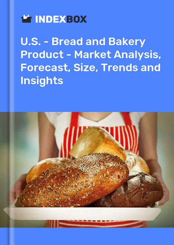美国 - 面包和烘焙产品 - 市场分析、预测、规模、趋势和见解