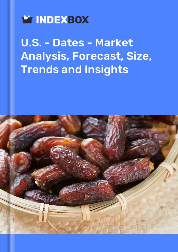 Report U.S. - Dates - Market Analysis, Forecast, Size, Trends and Insights for 499$