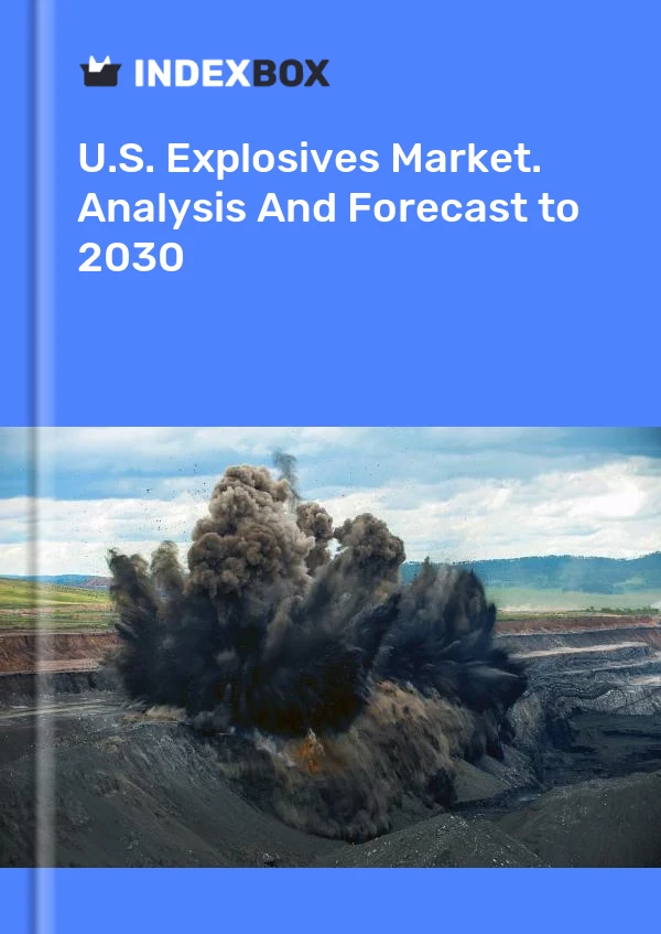报告 U.S. Explosives Market. Analysis and Forecast to 2025 for 499$